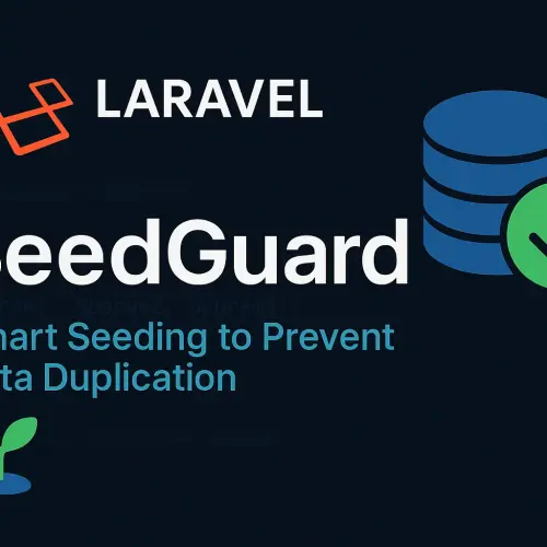 Laravel SeedGuard for smart seeding to prevent data duplication